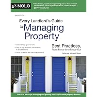 Every Landlord's Guide to Managing Property: Best Practices, From Move-In to Move-Out Every Landlord's Guide to Managing Property: Best Practices, From Move-In to Move-Out Paperback