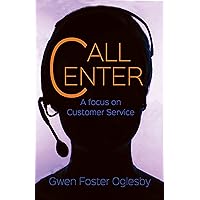 Call Center: A Focus on Customer Service Call Center: A Focus on Customer Service Kindle Paperback