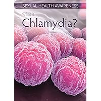 What Is Chlamydia? (Sexual Health Awareness) What Is Chlamydia? (Sexual Health Awareness) Library Binding Paperback