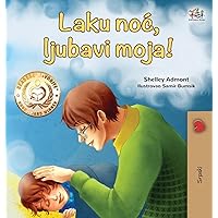 Goodnight, My Love! (Serbian Book for Kids - Latin alphabet) (Serbian Edition) Goodnight, My Love! (Serbian Book for Kids - Latin alphabet) (Serbian Edition) Hardcover Paperback