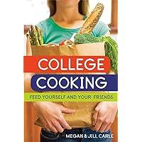 College Cooking: Feed Yourself and Your Friends [A Cookbook] College Cooking: Feed Yourself and Your Friends [A Cookbook] Paperback Kindle