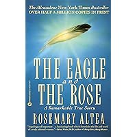 The Eagle and the Rose: A Remarkable True Story The Eagle and the Rose: A Remarkable True Story Paperback Kindle Hardcover Mass Market Paperback Audio, Cassette