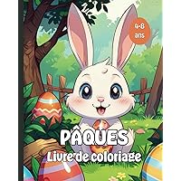 Pâques: Livre de Coloriage: Livre de coloriage pour enfants de 4 à 8 ans (French Edition)