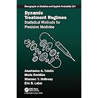 Dynamic Treatment Regimes: Statistical Methods for Precision Medicine (Chapman & Hall/CRC Monographs on Statistics and Applied Probability Book 1) Dynamic Treatment Regimes: Statistical Methods for Precision Medicine (Chapman & Hall/CRC Monographs on Statistics and Applied Probability Book 1) Kindle