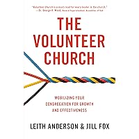 The Volunteer Church: Mobilizing Your Congregation for Growth and Effectiveness The Volunteer Church: Mobilizing Your Congregation for Growth and Effectiveness Paperback Audible Audiobook Kindle