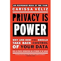 Privacy is Power: Why and How You Should Take Back Control of Your Data Privacy is Power: Why and How You Should Take Back Control of Your Data Paperback Kindle Audible Audiobook Hardcover Audio CD