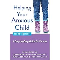 Helping Your Anxious Child: A Step-by-Step Guide for Parents Helping Your Anxious Child: A Step-by-Step Guide for Parents Kindle Paperback Audible Audiobook Audio CD