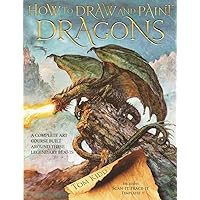 How to Draw and Paint Dragons: A Complete Course Built Around These Legendary Beasts How to Draw and Paint Dragons: A Complete Course Built Around These Legendary Beasts Paperback Mass Market Paperback
