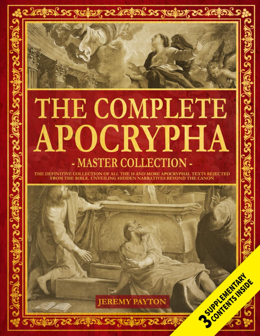 The Complete Apocrypha: The Definitive Collection of All the 18 and More Apocryphal Texts Rejected from the Bible. Unveiling Hidden Narratives beyond the Canon