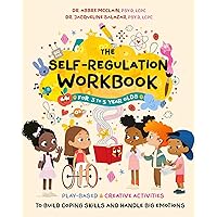 The Self-Regulation Workbook for 3 to 5 Year Olds: Play-Based and Creative Activities to Build Coping Skills and Handle Big Emotions The Self-Regulation Workbook for 3 to 5 Year Olds: Play-Based and Creative Activities to Build Coping Skills and Handle Big Emotions Paperback Kindle