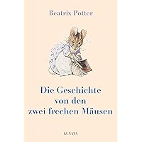 Die Geschichte von den zwei frechen Mäusen (German Edition) Die Geschichte von den zwei frechen Mäusen (German Edition) Kindle