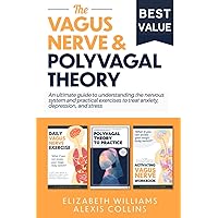 The Vagus Nerve & The Polyvagal Theory: 3 Books Collection, An ultimate guide to understanding the nervous system and practical exercises to treat anxiety, depression, and stress The Vagus Nerve & The Polyvagal Theory: 3 Books Collection, An ultimate guide to understanding the nervous system and practical exercises to treat anxiety, depression, and stress Paperback Kindle