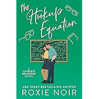 The Hookup Equation: A Professor / Student Romance (Loveless Brothers Romance Book 4) The Hookup Equation: A Professor / Student Romance (Loveless Brothers Romance Book 4) Kindle Paperback