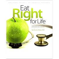Eat Right for Life : Your Common Sense Guide to Eating Right and Living Well Eat Right for Life : Your Common Sense Guide to Eating Right and Living Well Paperback