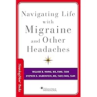 Navigating Life with Migraine and Other Headaches (Brain and Life Books) Navigating Life with Migraine and Other Headaches (Brain and Life Books) Kindle Paperback Audible Audiobook Audio CD