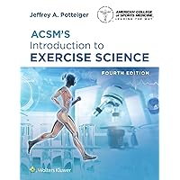 ACSM's Introduction to Exercise Science (American College of Sports Medicine) ACSM's Introduction to Exercise Science (American College of Sports Medicine) Paperback Kindle