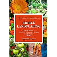 Edible Landscaping: Grow a Food Forest Through Permaculture (The Hungry Garden)