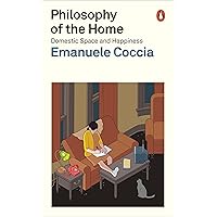Emanuele Coccia Philosophy of the Home /anglais Emanuele Coccia Philosophy of the Home /anglais Paperback Kindle