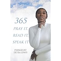 365 Pray it, Read it, Speak it: Daily Devotional 365 Pray it, Read it, Speak it: Daily Devotional Kindle Paperback