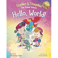 Hello, World!: A Childrens Book Travel Detective Adventure for Kids Ages 4-8 (Sophie & Stephie: The Travel Sisters)