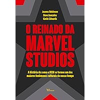 O reinado da Marvel Studios: A história de como o UCM se tornou um dos maiores fenômenos culturais do nosso tempo (Portuguese Edition) O reinado da Marvel Studios: A história de como o UCM se tornou um dos maiores fenômenos culturais do nosso tempo (Portuguese Edition) Kindle Paperback