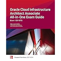 Oracle Cloud Infrastructure Architect Associate All-in-One Exam Guide (Exam 1Z0-1072) Oracle Cloud Infrastructure Architect Associate All-in-One Exam Guide (Exam 1Z0-1072) Paperback Kindle