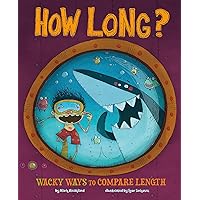 How Long?: Wacky Ways to Compare Length (Wacky Comparisons) How Long?: Wacky Ways to Compare Length (Wacky Comparisons) Paperback Kindle Library Binding
