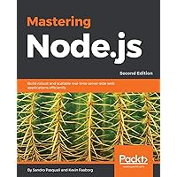 Mastering Node.js - Second Edition Mastering Node.js - Second Edition Paperback Kindle