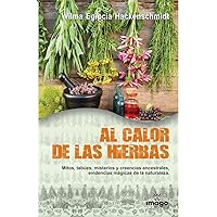 AL CALOR DE LAS HIERBAS (Spanish Edition) AL CALOR DE LAS HIERBAS (Spanish Edition) Kindle Paperback