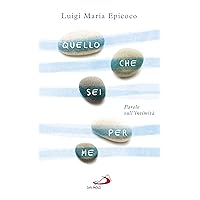 Quello che sei per me: Parole sull'intimità (Italian Edition) Quello che sei per me: Parole sull'intimità (Italian Edition) Kindle Paperback