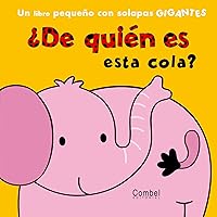 ¿De quién es esta cola? (Spanish Edition) ¿De quién es esta cola? (Spanish Edition) Board book
