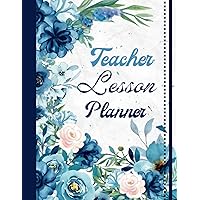 Teacher Lesson Planner: academic year lesson plan ,Weekly and Monthly Organizer
