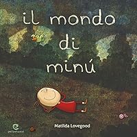 Il mondo di Minú (Italian Edition) Il mondo di Minú (Italian Edition) Kindle Paperback