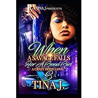 When A Savage Falls For A Good Girl 3: A Crazy Hood Love When A Savage Falls For A Good Girl 3: A Crazy Hood Love Paperback Kindle