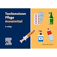Taschenwissen Pflege Arzneimittel: Schnell - sicher - praxisnah (German Edition) Taschenwissen Pflege Arzneimittel: Schnell - sicher - praxisnah (German Edition) Kindle Spiral-bound
