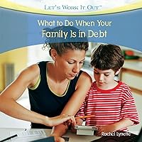 What to Do When Your Family Is in Debt (Let's Work It Out) What to Do When Your Family Is in Debt (Let's Work It Out) Library Binding Paperback
