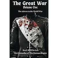 The Great War, Volume I: The Advent to the World War
