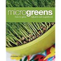 Microgreens: How to Grow Nature's Own Superfood Microgreens: How to Grow Nature's Own Superfood Paperback Mass Market Paperback