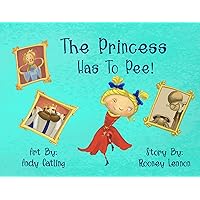The Princess Has To Pee! (DeFlocked FairyTales)