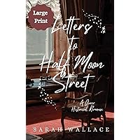 Letters to Half Moon Street: A Queer Historical Romance - Large Print (Meddle & Mend: Regency Fantasy) Letters to Half Moon Street: A Queer Historical Romance - Large Print (Meddle & Mend: Regency Fantasy) Kindle Audible Audiobook Paperback Hardcover