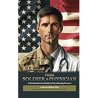 From Soldier to Physician: A Comprehensive Guide to Transitioning Careers