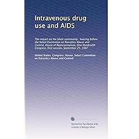 Intravenous drug use and AIDS Intravenous drug use and AIDS Paperback
