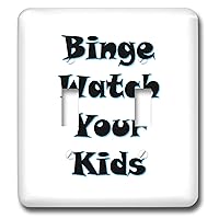 3dRose Carrie Merchant 3drose image - Image of Binge Watch Your Kids - double toggle switch (lsp_310869_2)