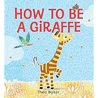 How to be a Giraffe: A story of belonging, resilience, and embracing our unique qualities How to be a Giraffe: A story of belonging, resilience, and embracing our unique qualities Hardcover