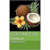 The Essential Handbook to Coconut Oil: Tips, Recipes, and How to Use For Weight Loss and in Your Daily Life The Essential Handbook to Coconut Oil: Tips, Recipes, and How to Use For Weight Loss and in Your Daily Life Kindle