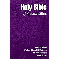Holy Bible Aionian Edition: Polish Gdansk Bible 1881 - New Testament (Polish Edition) Holy Bible Aionian Edition: Polish Gdansk Bible 1881 - New Testament (Polish Edition) Paperback