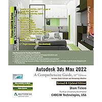 Autodesk 3ds Max 2022: A Comprehensive Guide, 22nd Edition Autodesk 3ds Max 2022: A Comprehensive Guide, 22nd Edition Kindle Paperback