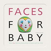 Faces for Baby: An Art for Baby Book Faces for Baby: An Art for Baby Book Board book Hardcover