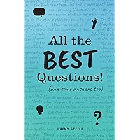 All the Best Questions!: And Some Answers, Too All the Best Questions!: And Some Answers, Too Paperback Kindle