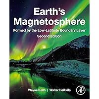 Earth's Magnetosphere: Formed by the Low-Latitude Boundary Layer Earth's Magnetosphere: Formed by the Low-Latitude Boundary Layer eTextbook Paperback